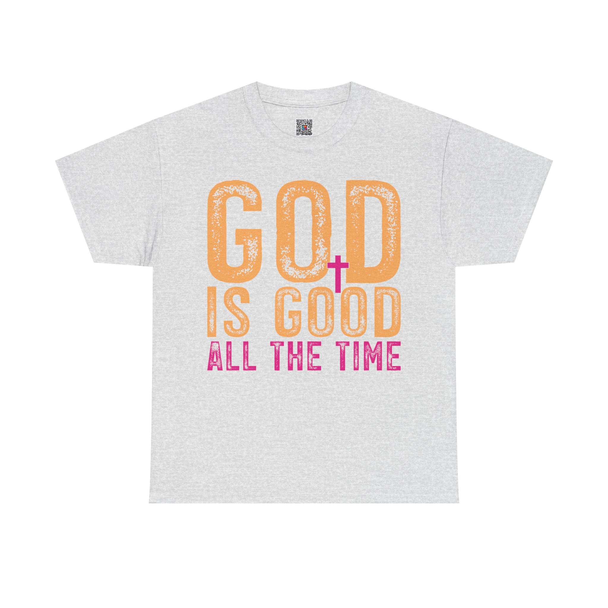 God Is Good All The Time – Inspirational Christian Faith T-Shirt | Cr8tive Designs