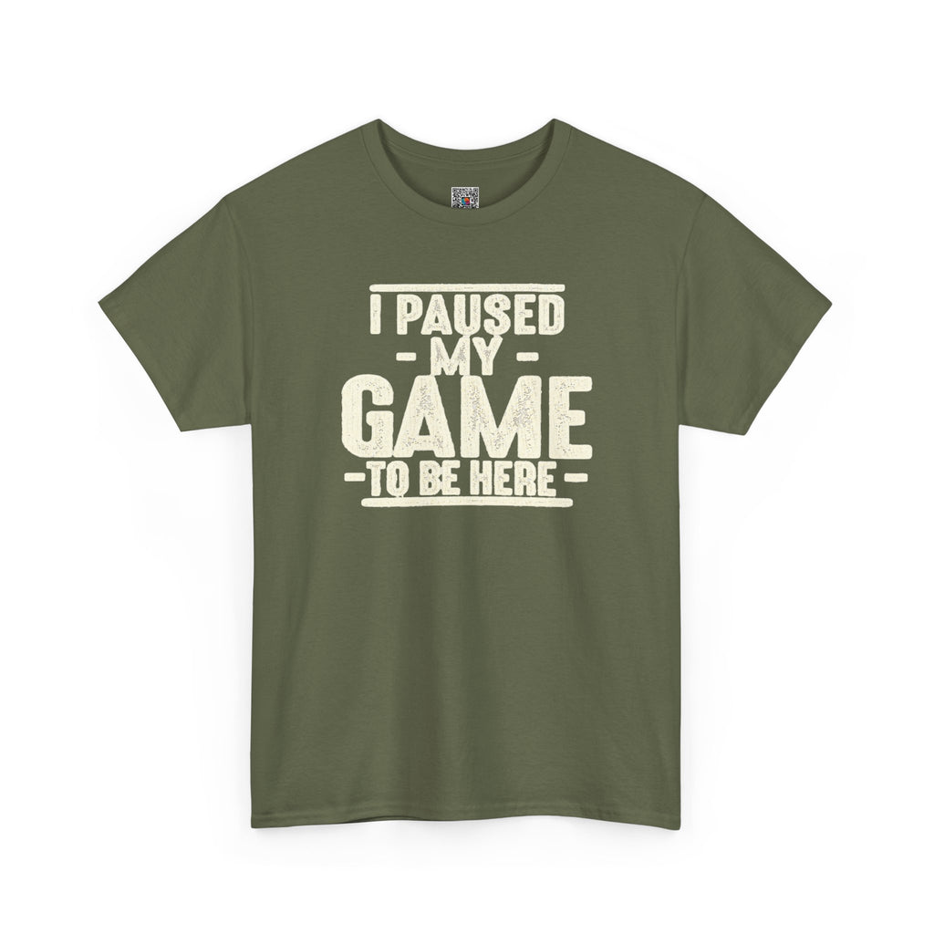 I Paused My Game to Be Here T-Shirt | Funny Gamer Design | Cr8tive Designs