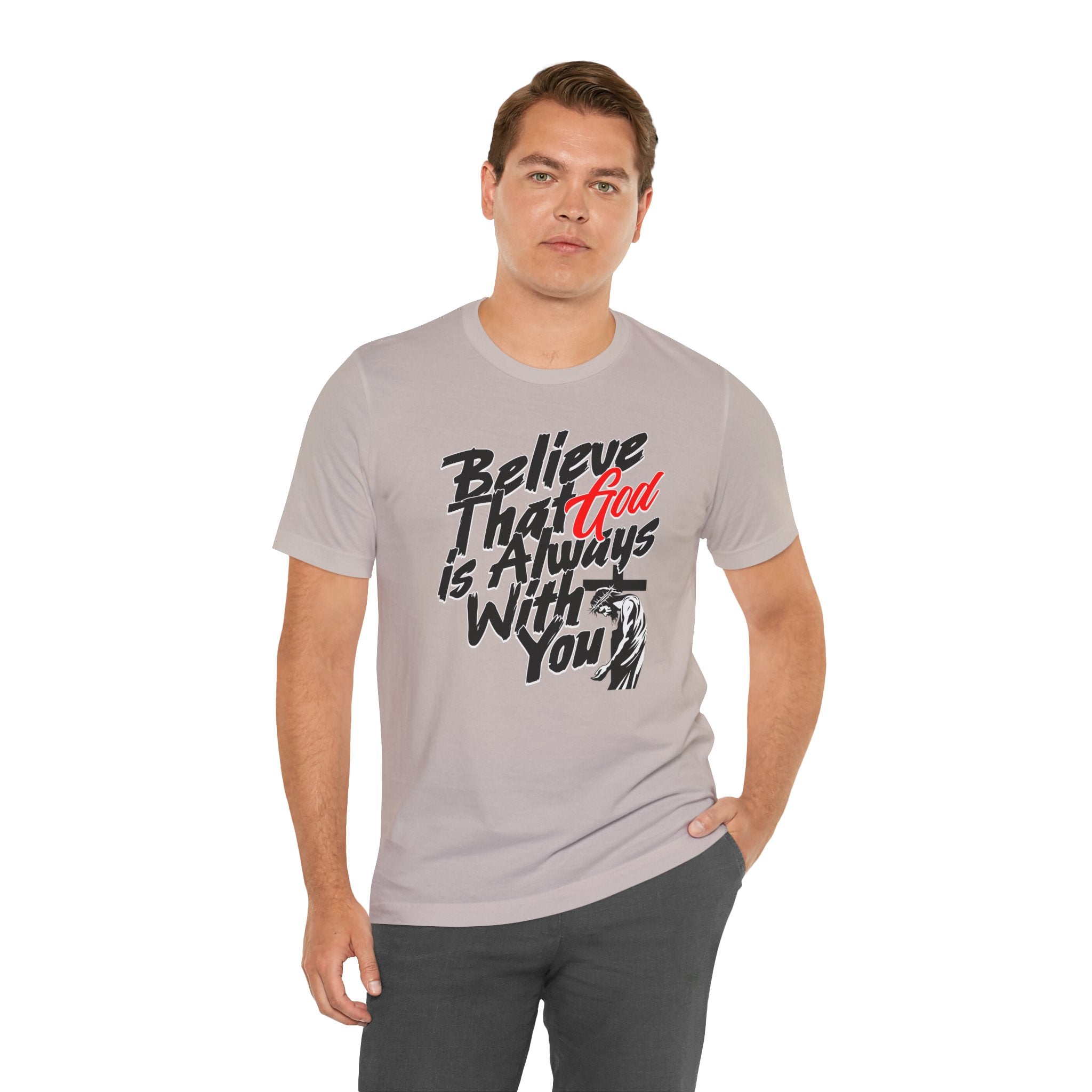 Believe That God Is Always With You T-Shirt | Inspirational Christian Tee | Cr8tive Designs