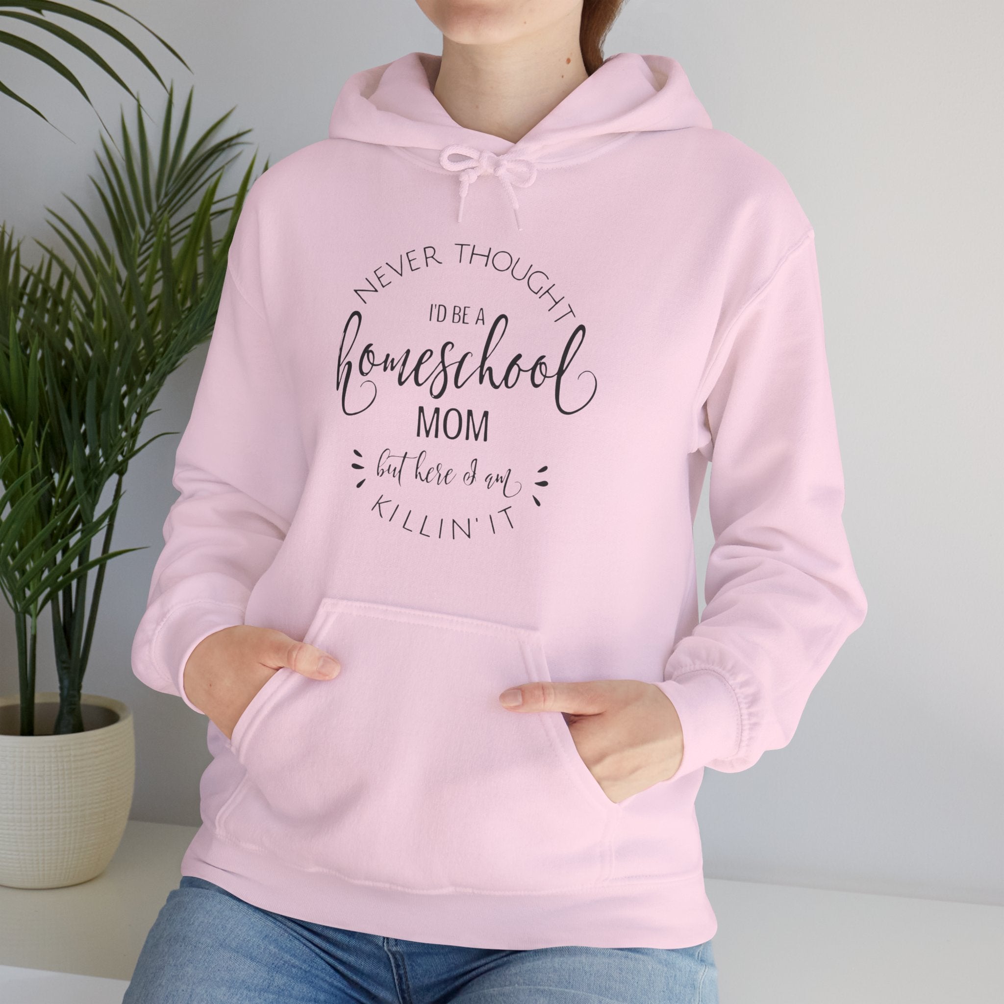 Homeschool Mom Hoodie – “I Never Thought I’d Be A Homeschool Mom” Cozy Pullover