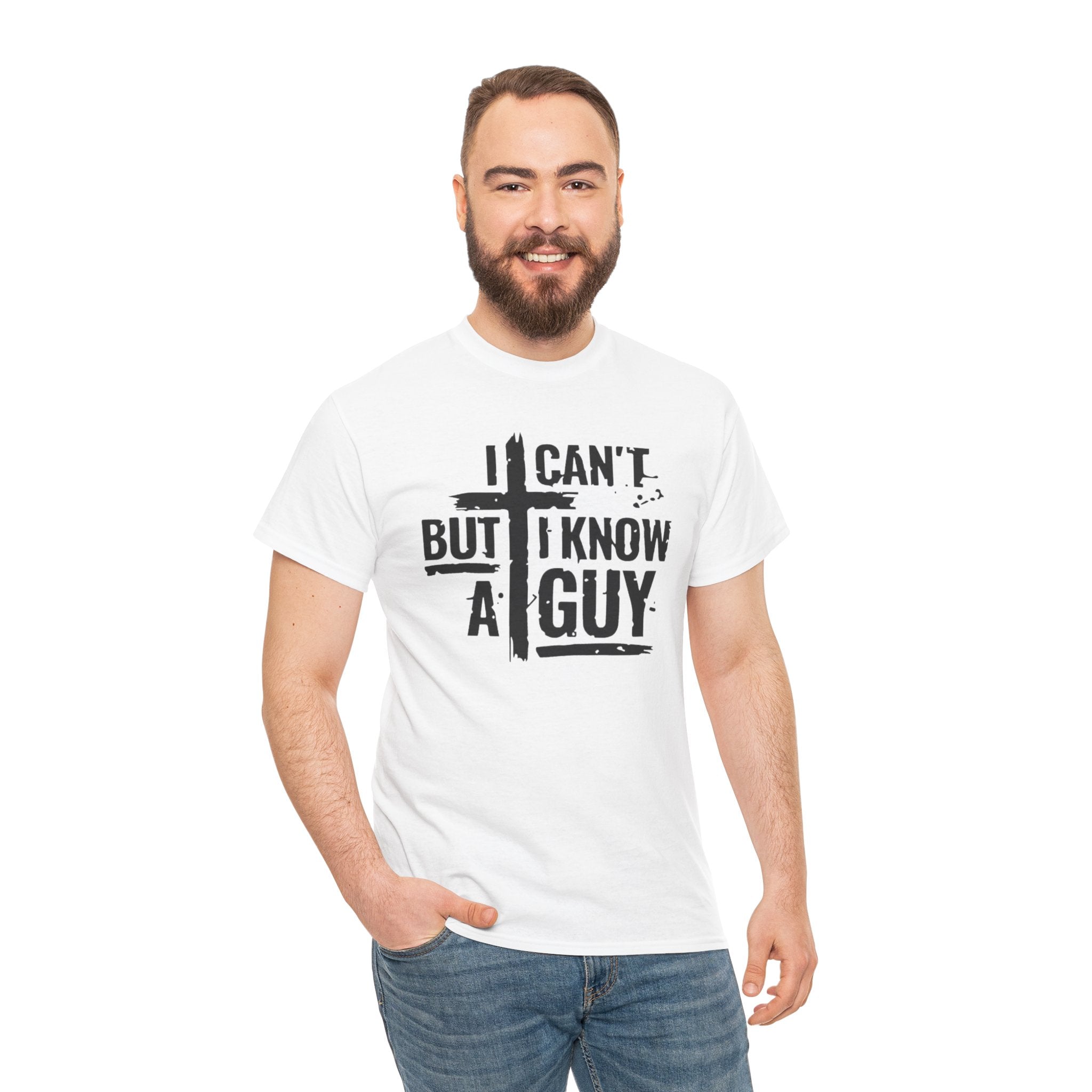 I Can't But I Know A Guy T-Shirt