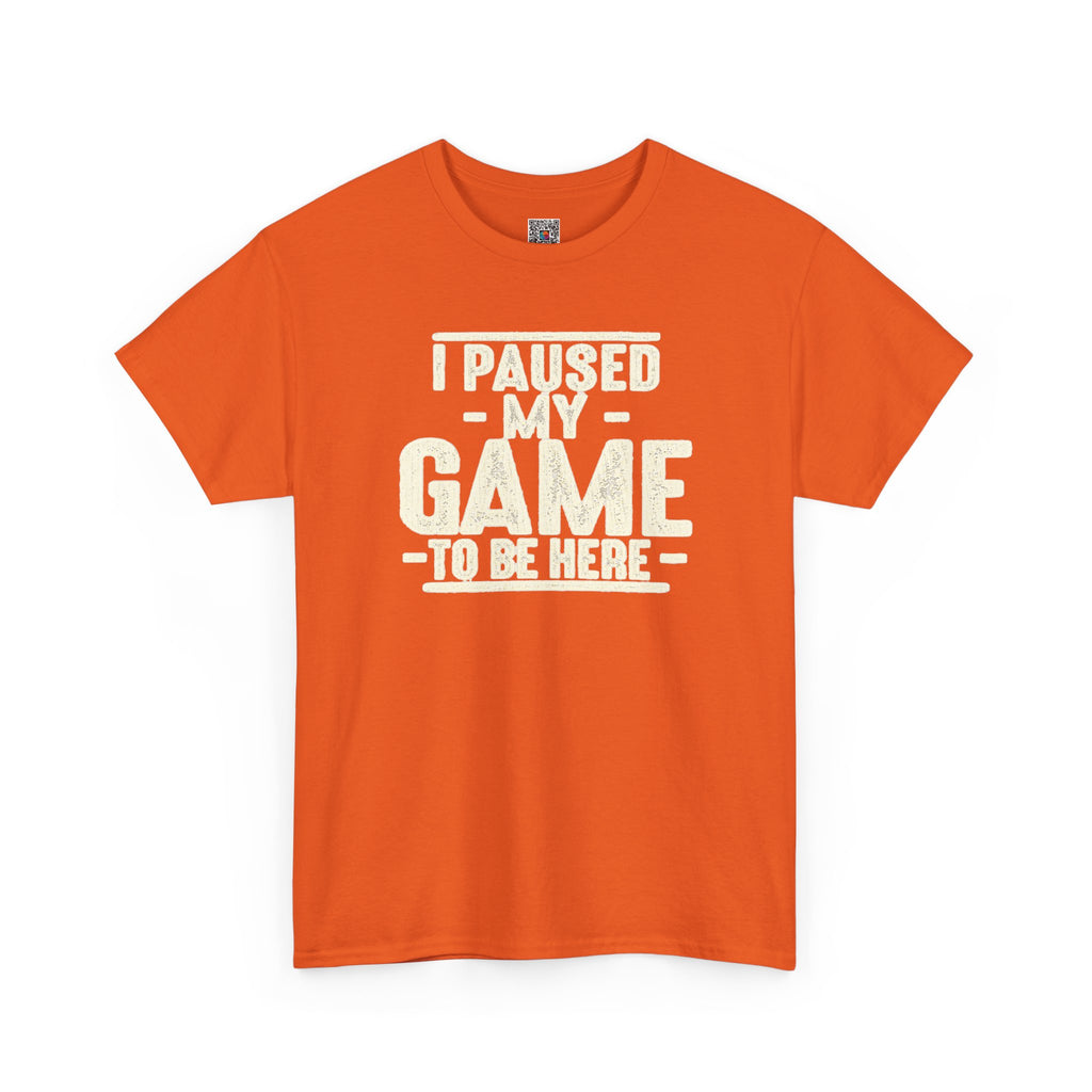 I Paused My Game to Be Here T-Shirt | Funny Gamer Design | Cr8tive Designs