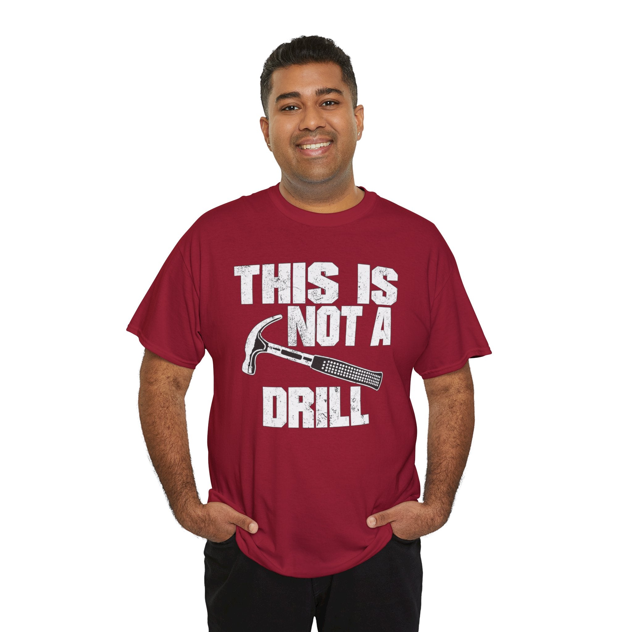 This Is Not A Drill Hammer T-Shirt