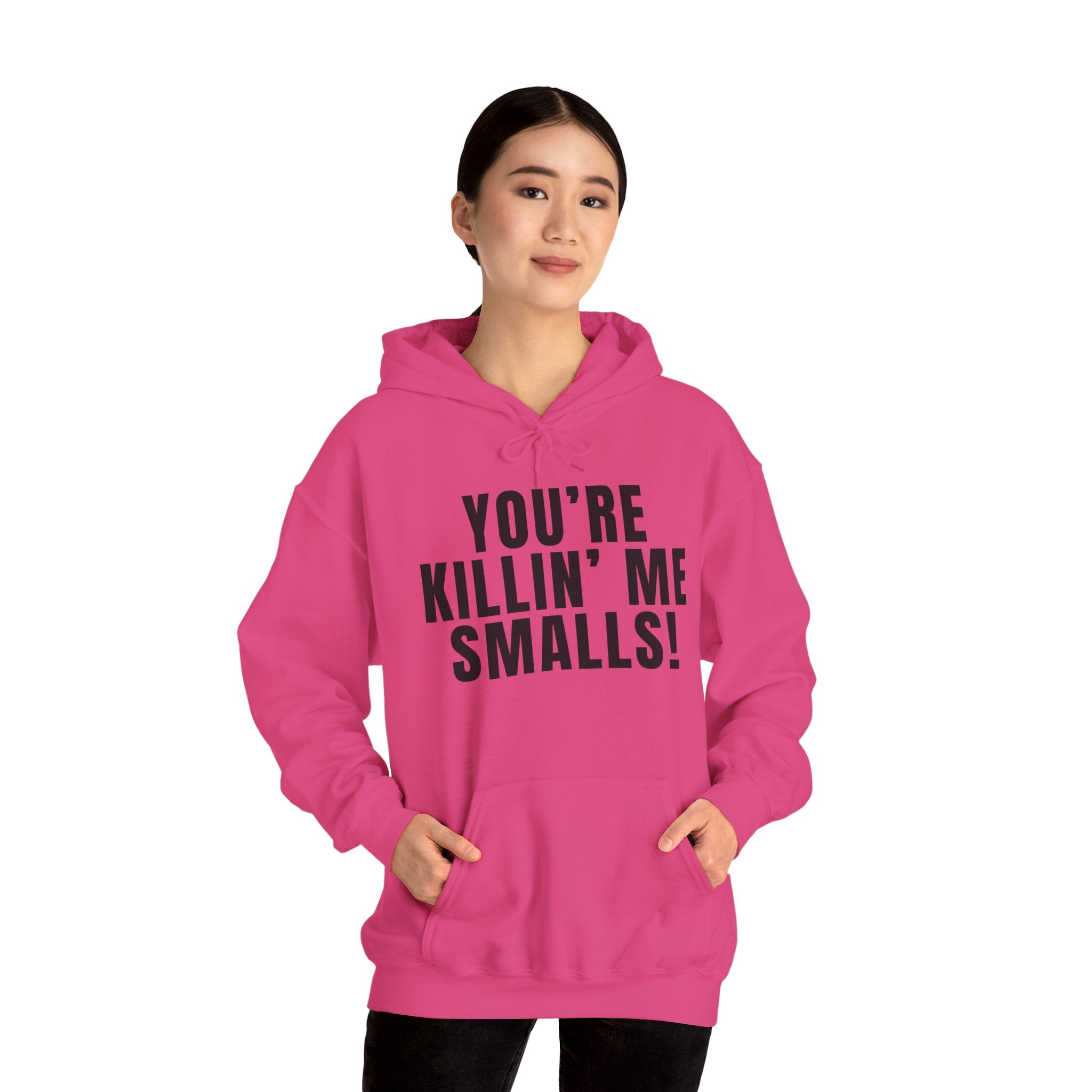 You're Killin' Me Smalls! Hoodie