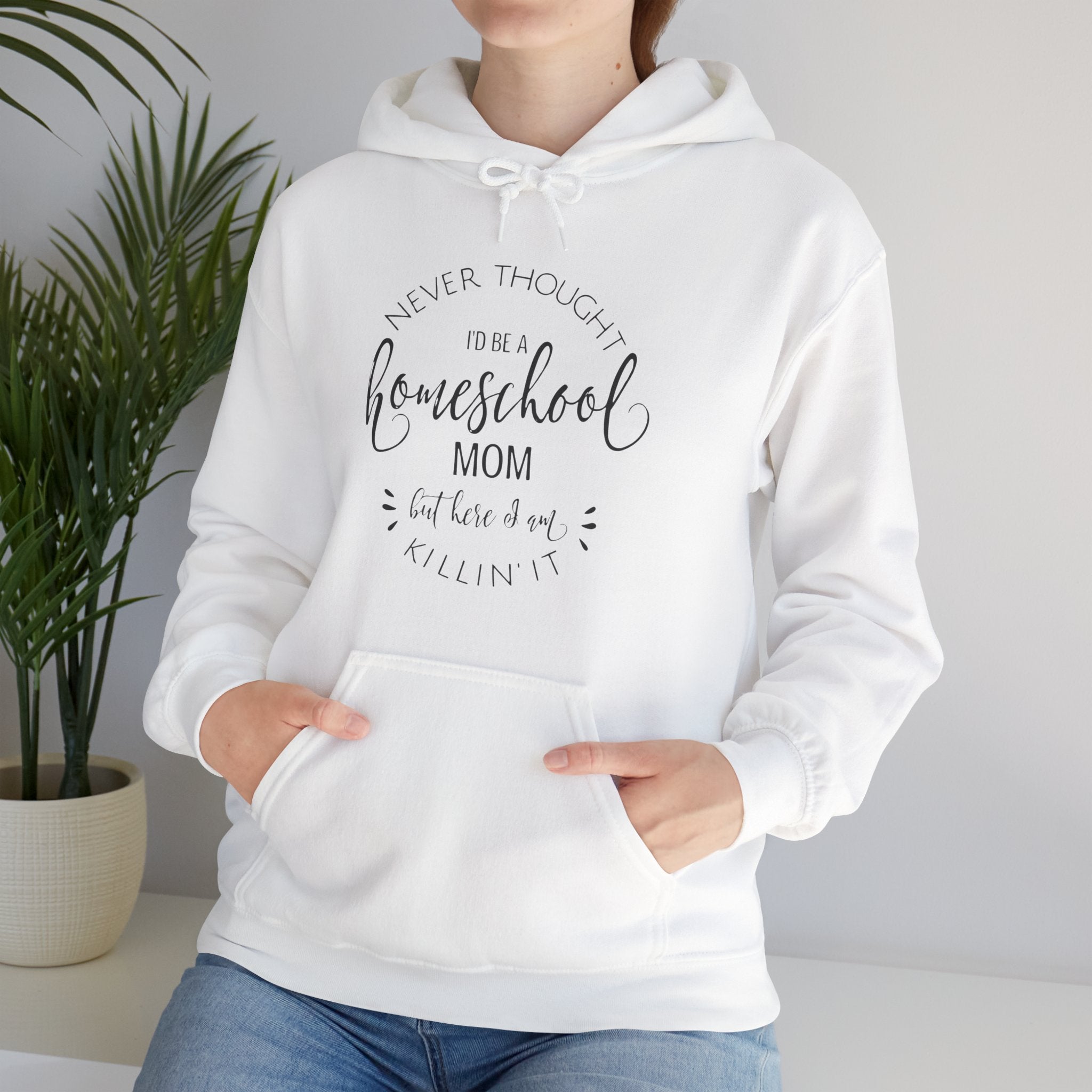 Homeschool Mom Hoodie – “I Never Thought I’d Be A Homeschool Mom” Cozy Pullover