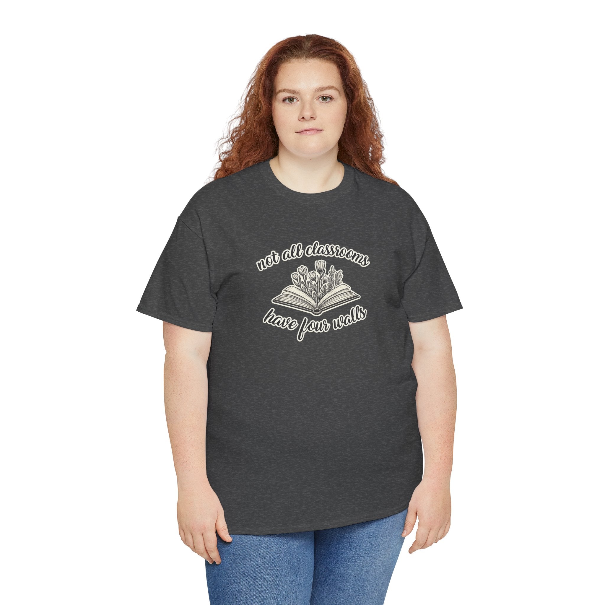 Bookish T‑Shirt — "Not All Classrooms Have Four Walls" Graphic Tee