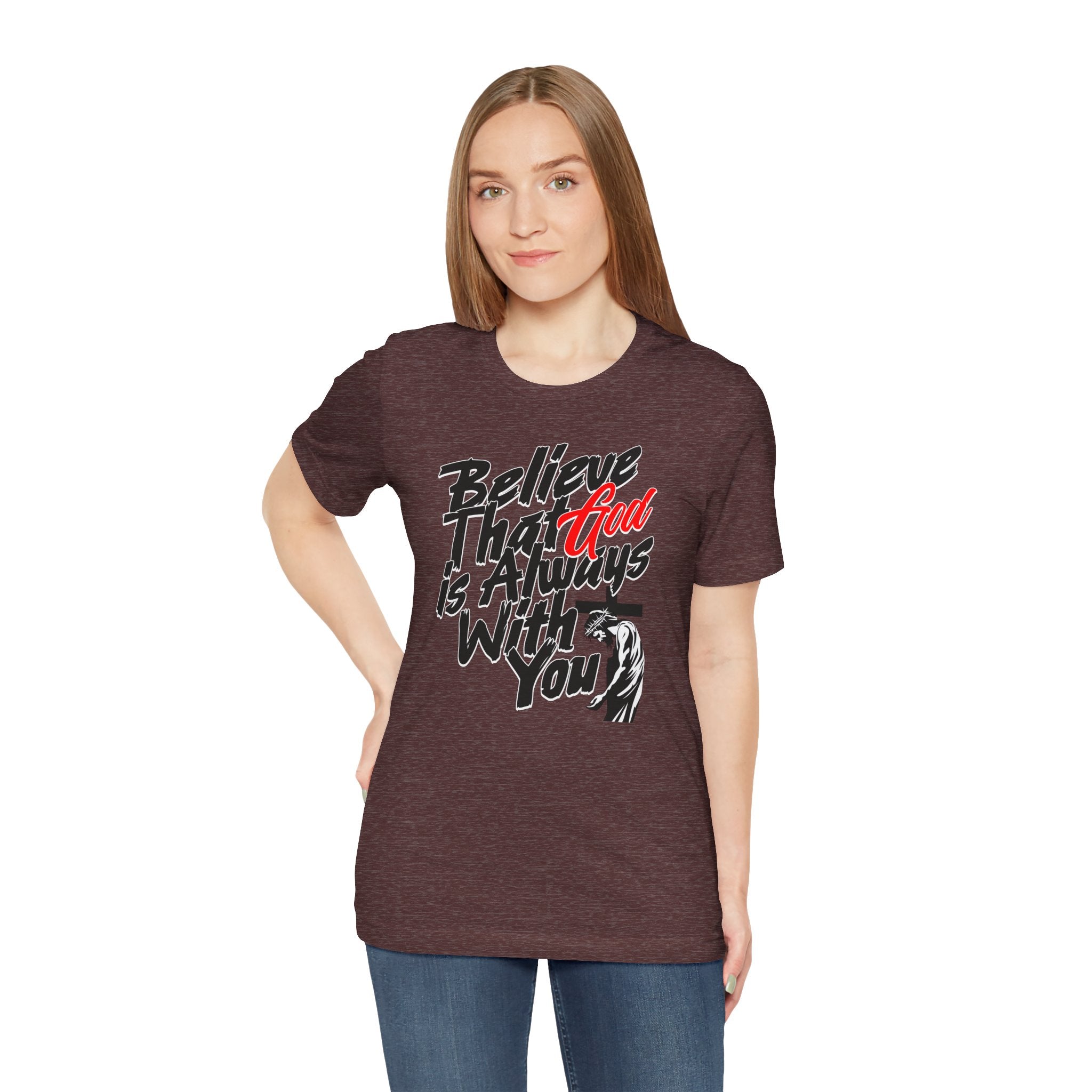 Believe That God Is Always With You T-Shirt | Inspirational Christian Tee | Cr8tive Designs