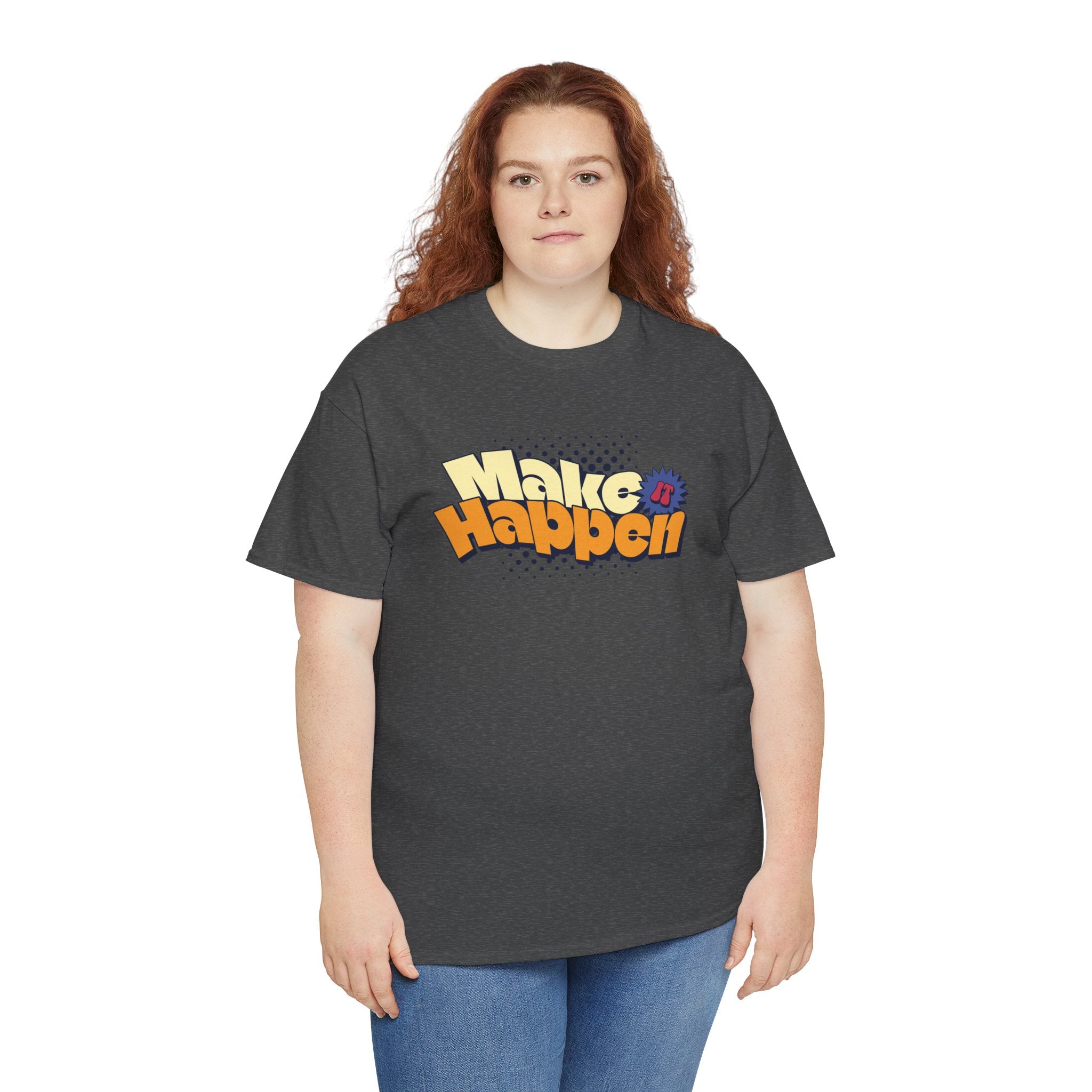 Make It Happen Graphic T-Shirt