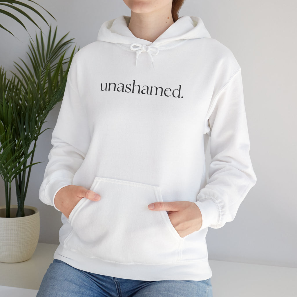 Unashamed. Hoodie