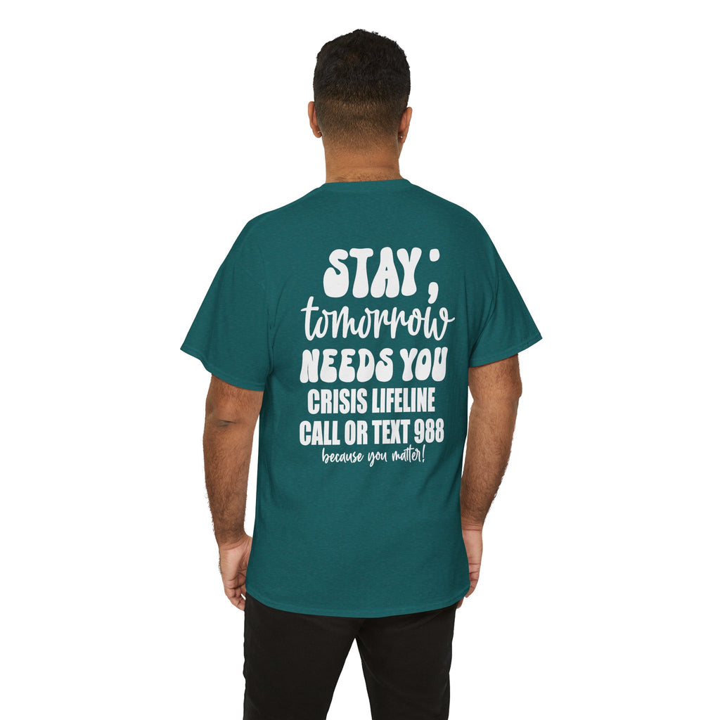 STAY Tomorrow Needs You T-Shirt | 988 Crisis Lifeline Semicolon Back Print Tee | Cr8tive Designs