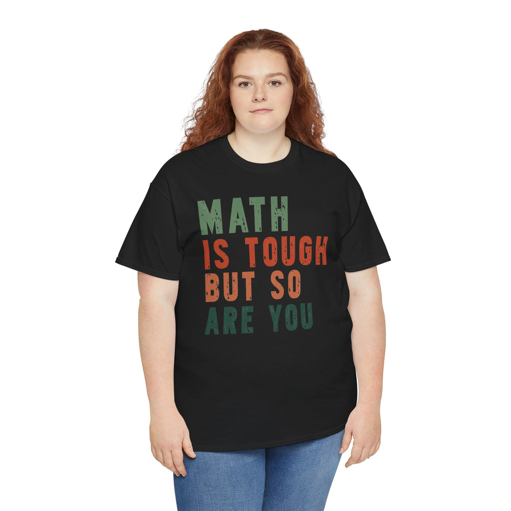 Math Is Tough But So Are You | Motivational School T-Shirt | Cr8tive Designs