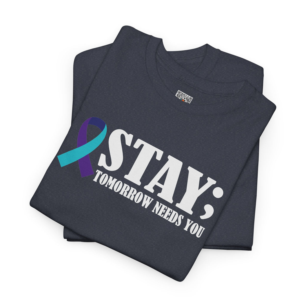 STAY Tomorrow Needs You T-Shirt | Suicide Prevention Ribbon Semicolon Tee | Cr8tive Designs