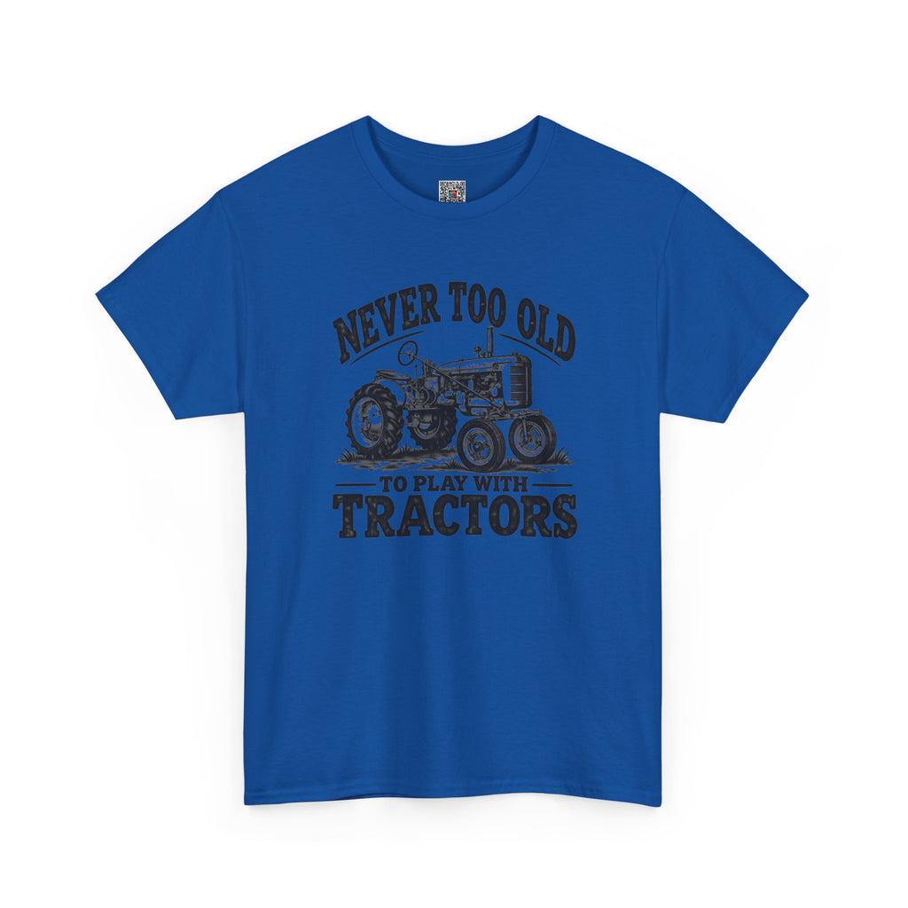 Never Too Old To Play With Tractors T-Shirt | Rustic Tractor Graphic Tee | Cr8tive Designs