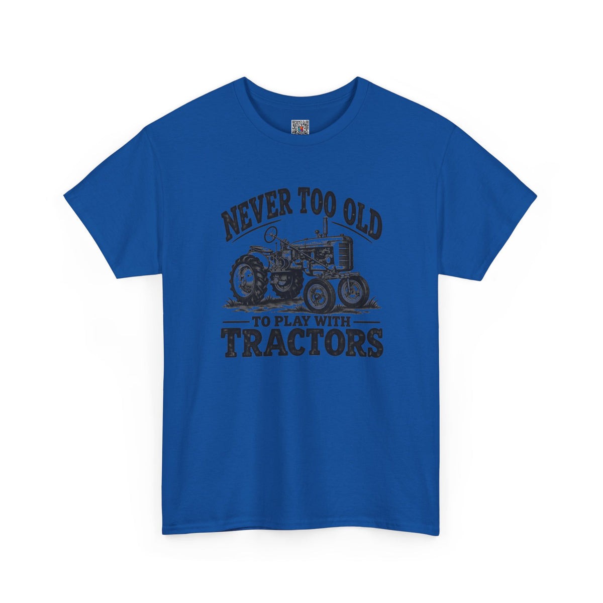 Never Too Old To Play With Tractors T-Shirt | Rustic Tractor Graphic Tee | Cr8tive Designs