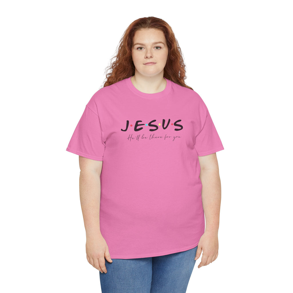 I'll Be There For You Jesus T-shirt/Cr8tive Designs
