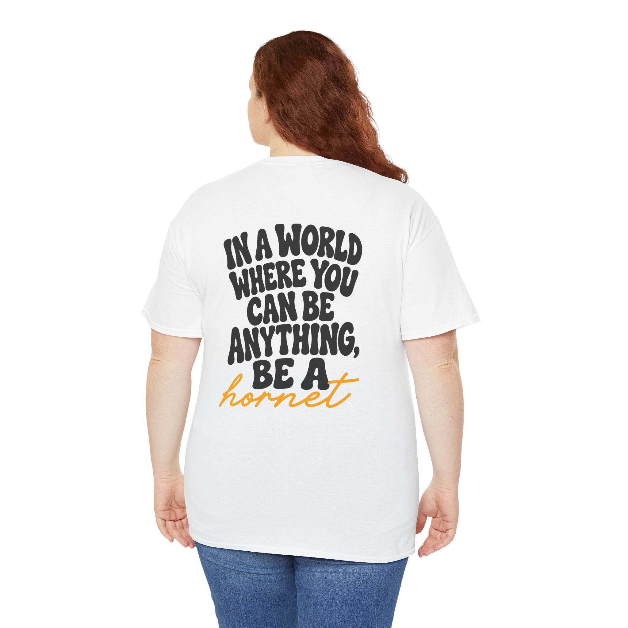 In a World Where You Can Be Anything Be a Hornet T-Shirt | School Spirit Mascot Adult Tee | Cr8tive Designs