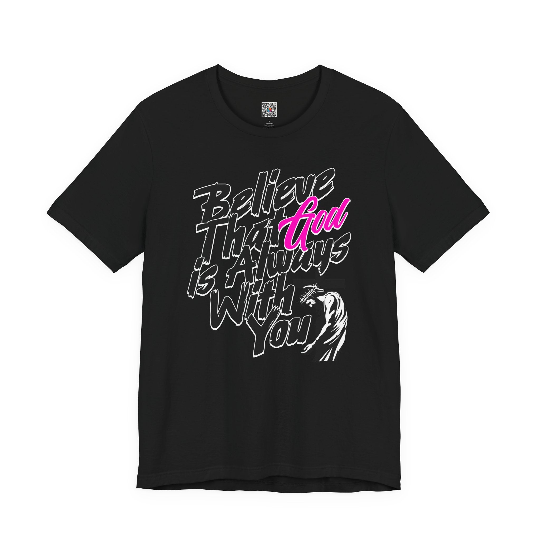 Believe That God Is Always With You T-Shirt  | Inspirational Christian Tee | Cr8tive Designs