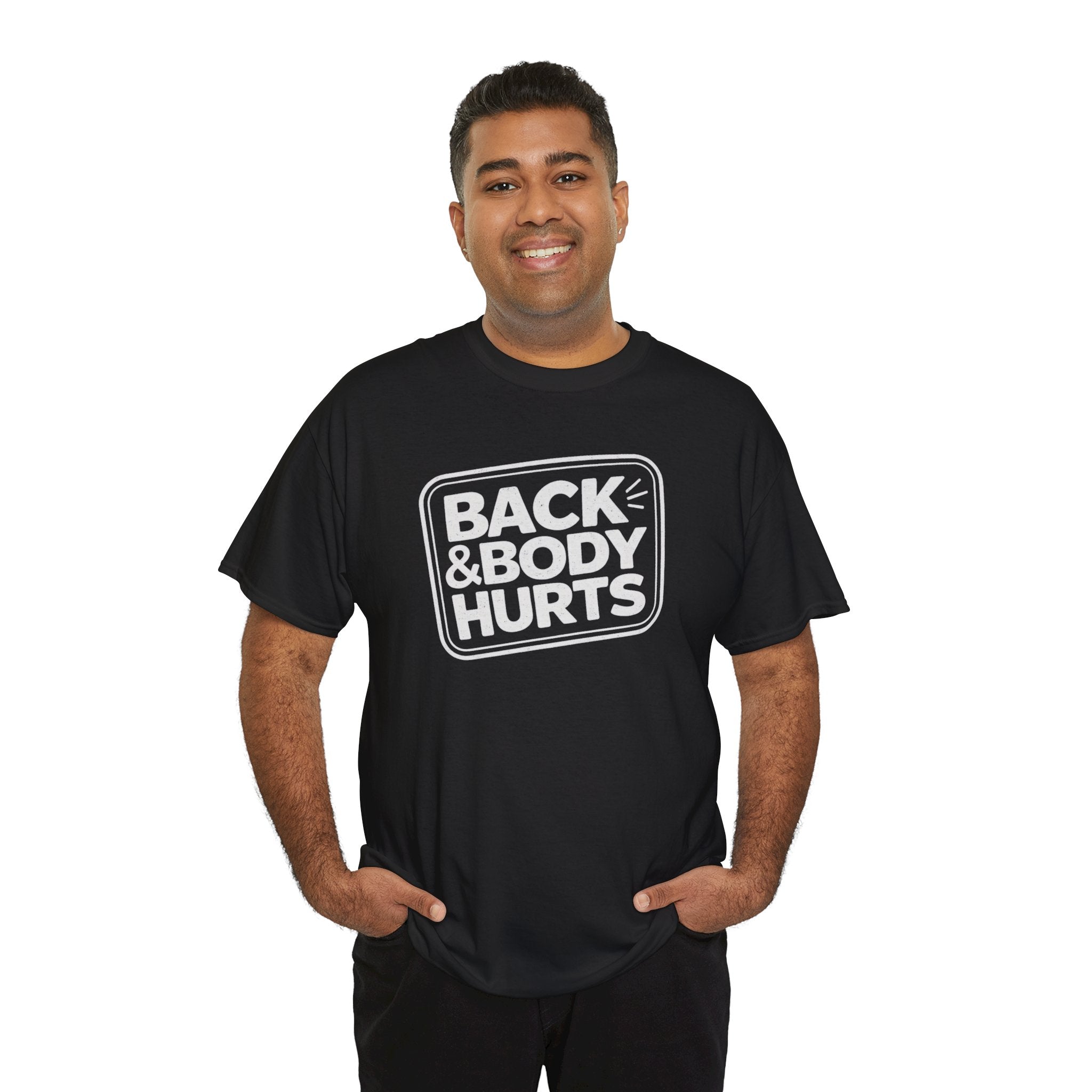 Back & Body Hurts T-Shirt