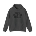 You're Killin' Me Smalls! Hoodie