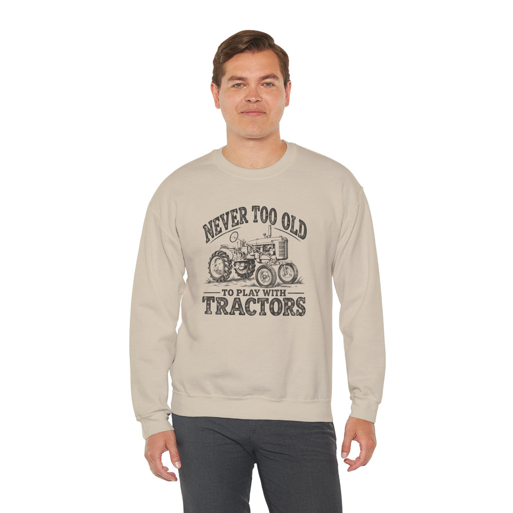 Never Too Old To Play With Tractors Sweatshirt | Vintage Farm Crewneck | Cr8tive Designs