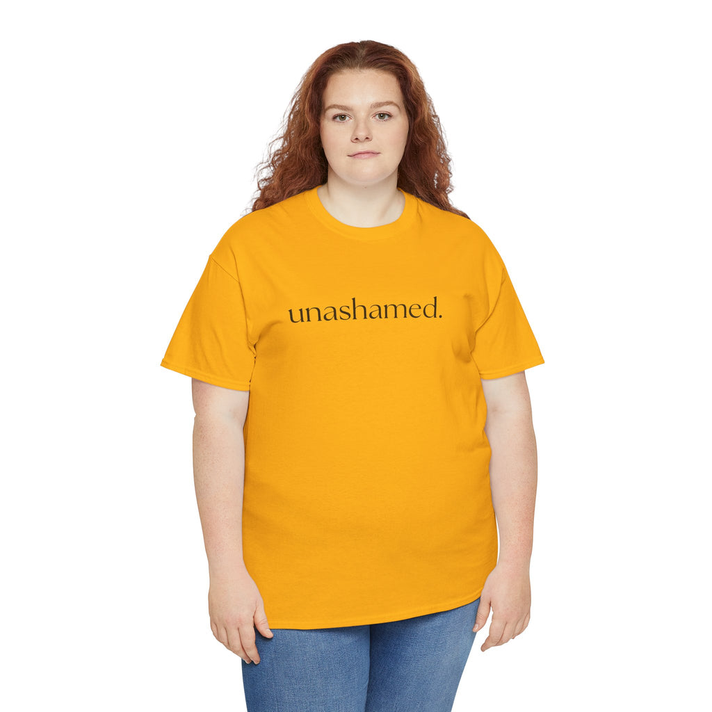 Unashamed. T-Shirt