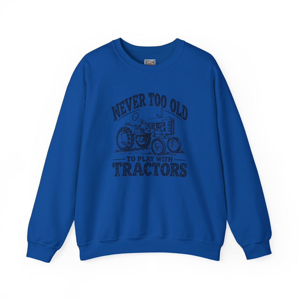 Never Too Old To Play With Tractors Sweatshirt | Vintage Farm Crewneck | Cr8tive Designs
