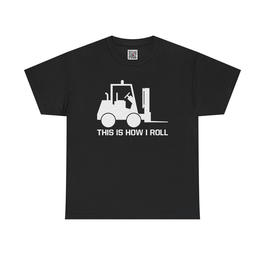 This Is How I Roll Forklift T-Shirt – Funny Warehouse Worker Tee | Operator Humor Shirt | Cr8tive Designs