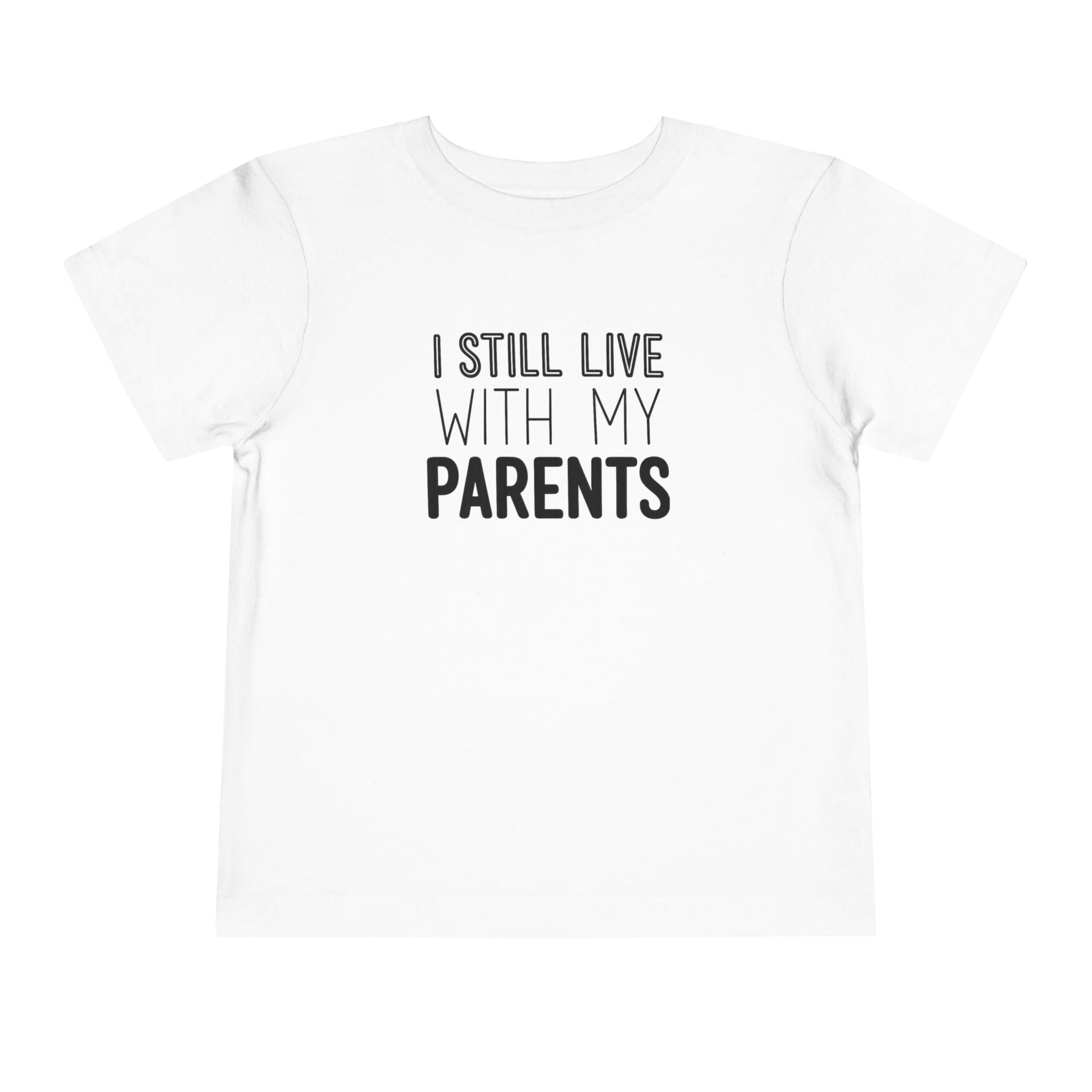 I Still Live With My Parents Toddler Tee | Funny Kids T-Shirt | Cr8tive Designs