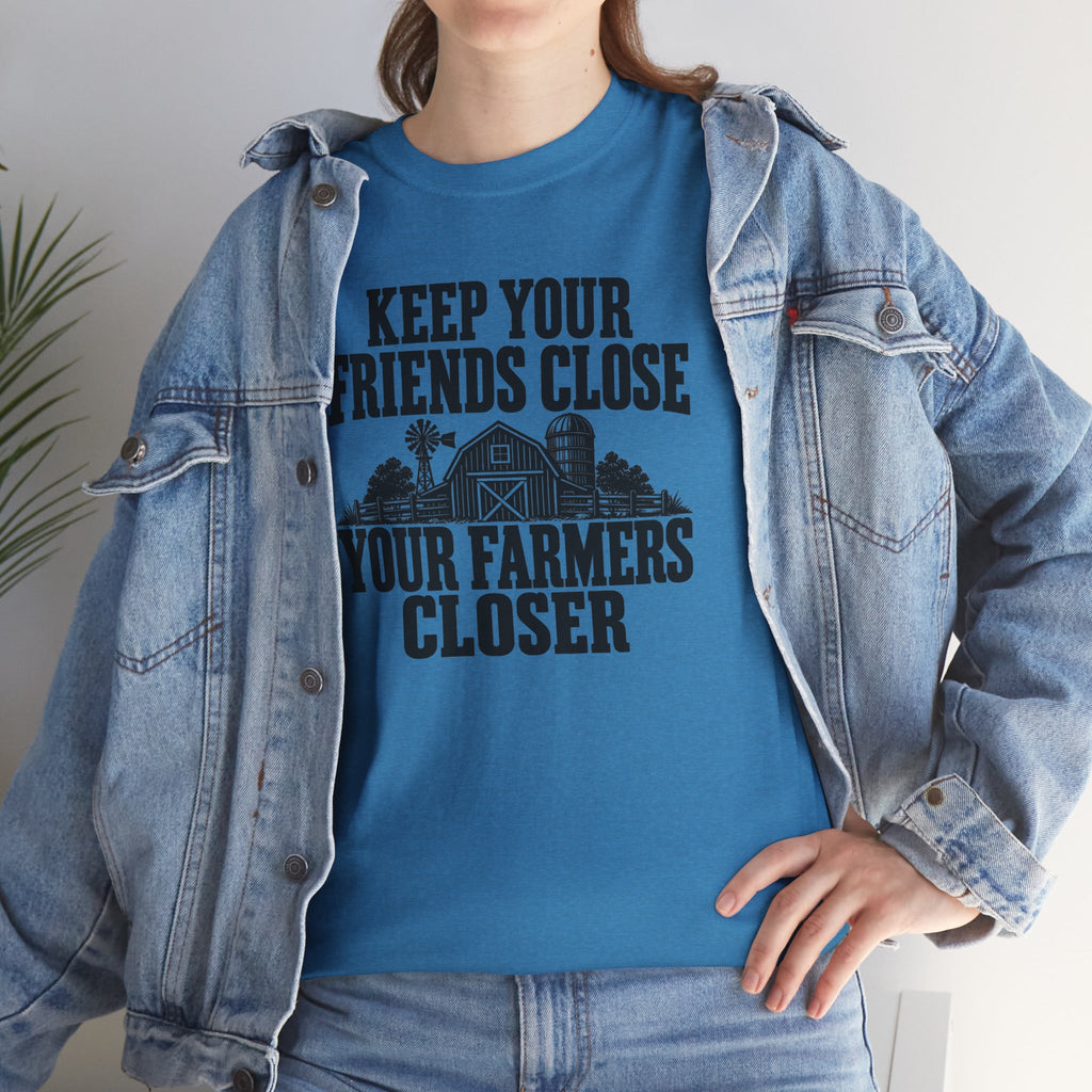 Keep Your Friends Close Your Farmers Closer T-Shirt | Rustic Barn Agriculture Tee | Cr8tive Designs