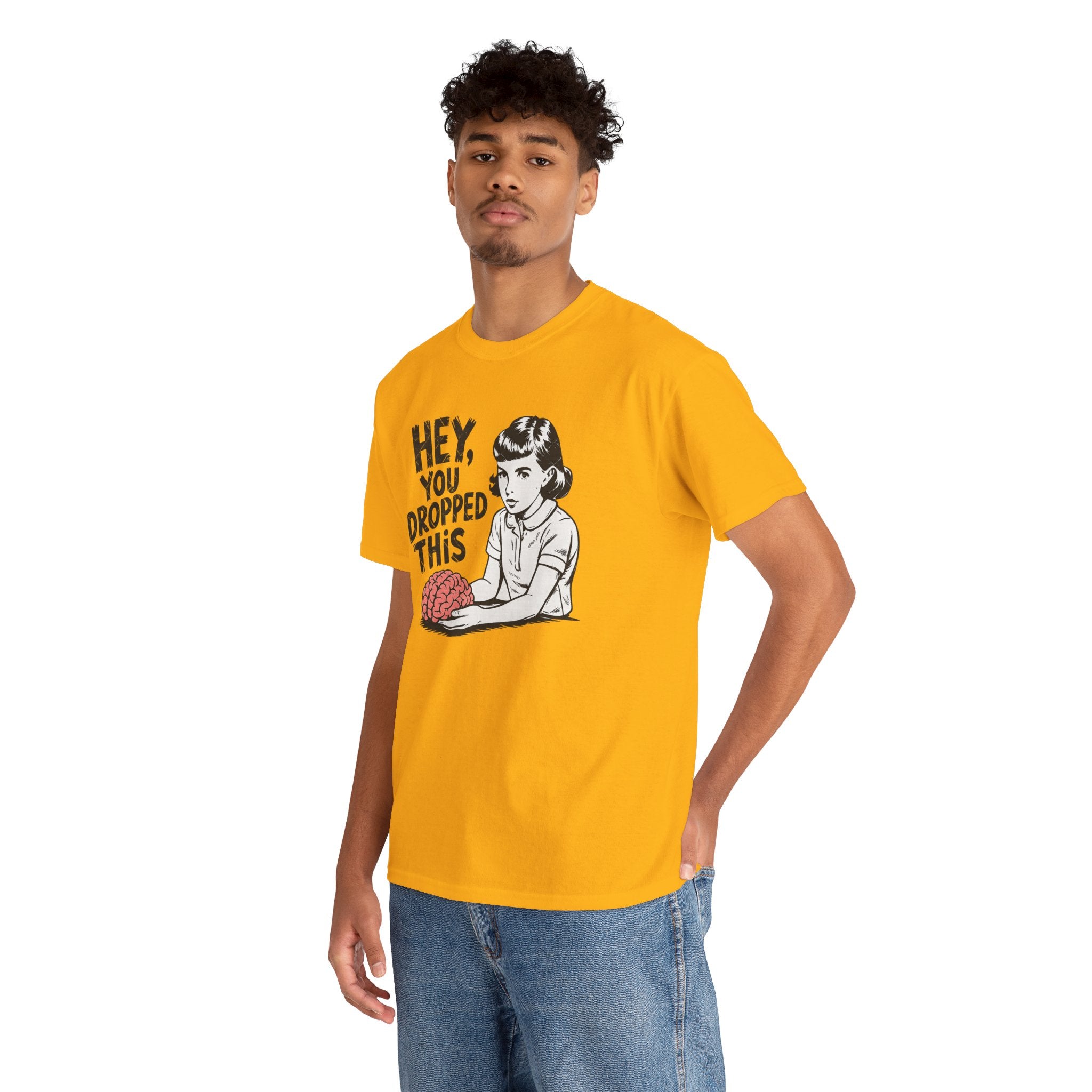 Hey You Dropped This Brain T-Shirt
