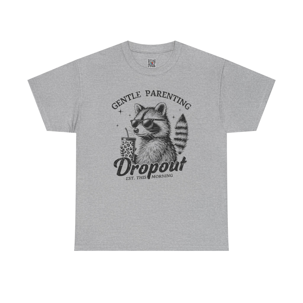 Gentle Parenting Dropout Graphic Tee – Funny Mom Life Shirt, Raccoon Humor Tee, Motherhood Humor | Cr8tive Designs