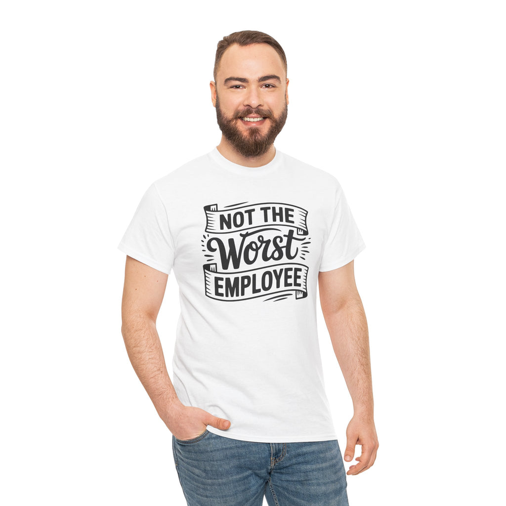 Not the Worst Employee T-Shirt | Funny Graphic Tee | Cr8tive Designs