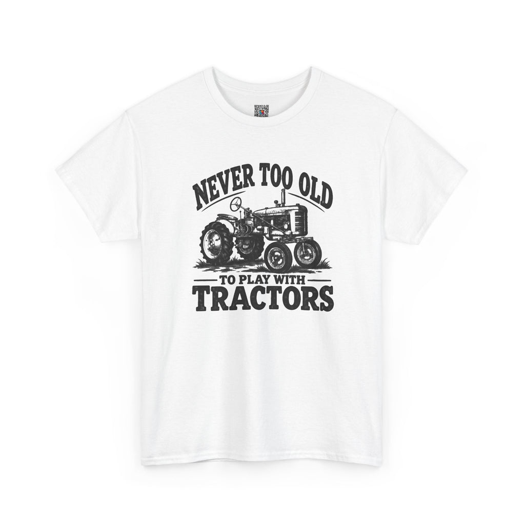 Never Too Old To Play With Tractors T-Shirt | Rustic Tractor Graphic Tee | Cr8tive Designs