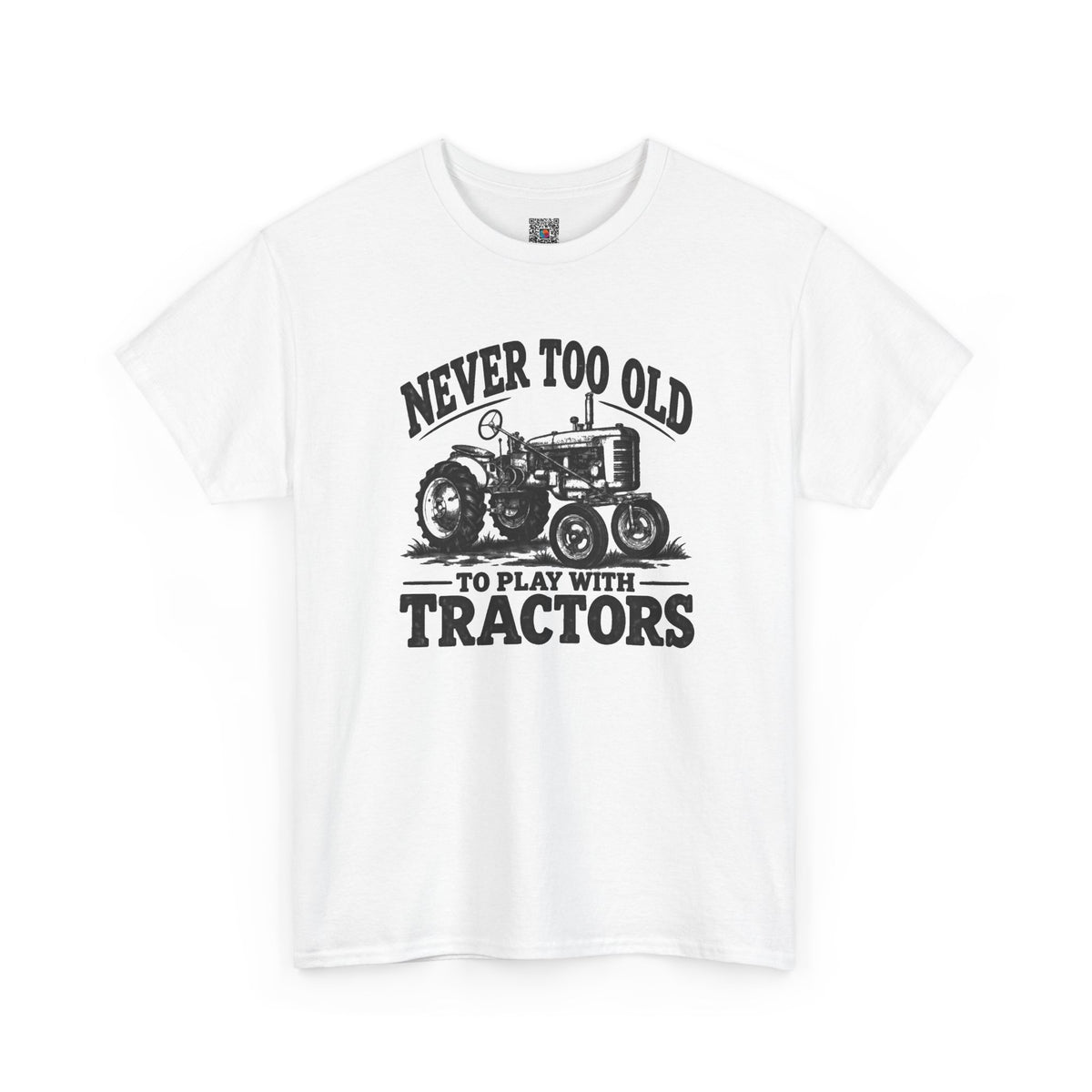 Never Too Old To Play With Tractors T-Shirt | Rustic Tractor Graphic Tee | Cr8tive Designs