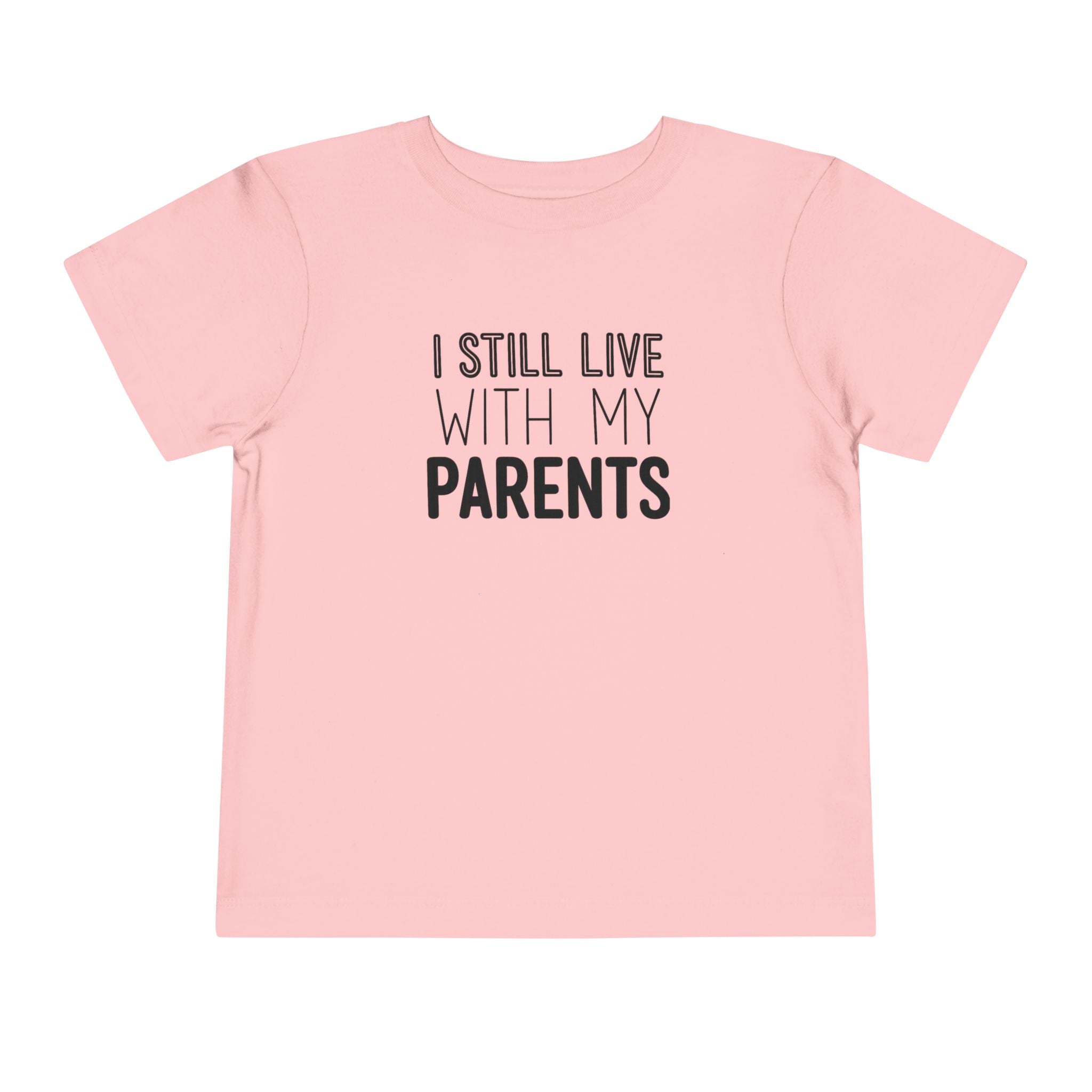 I Still Live With My Parents Toddler Tee | Funny Kids T-Shirt | Cr8tive Designs