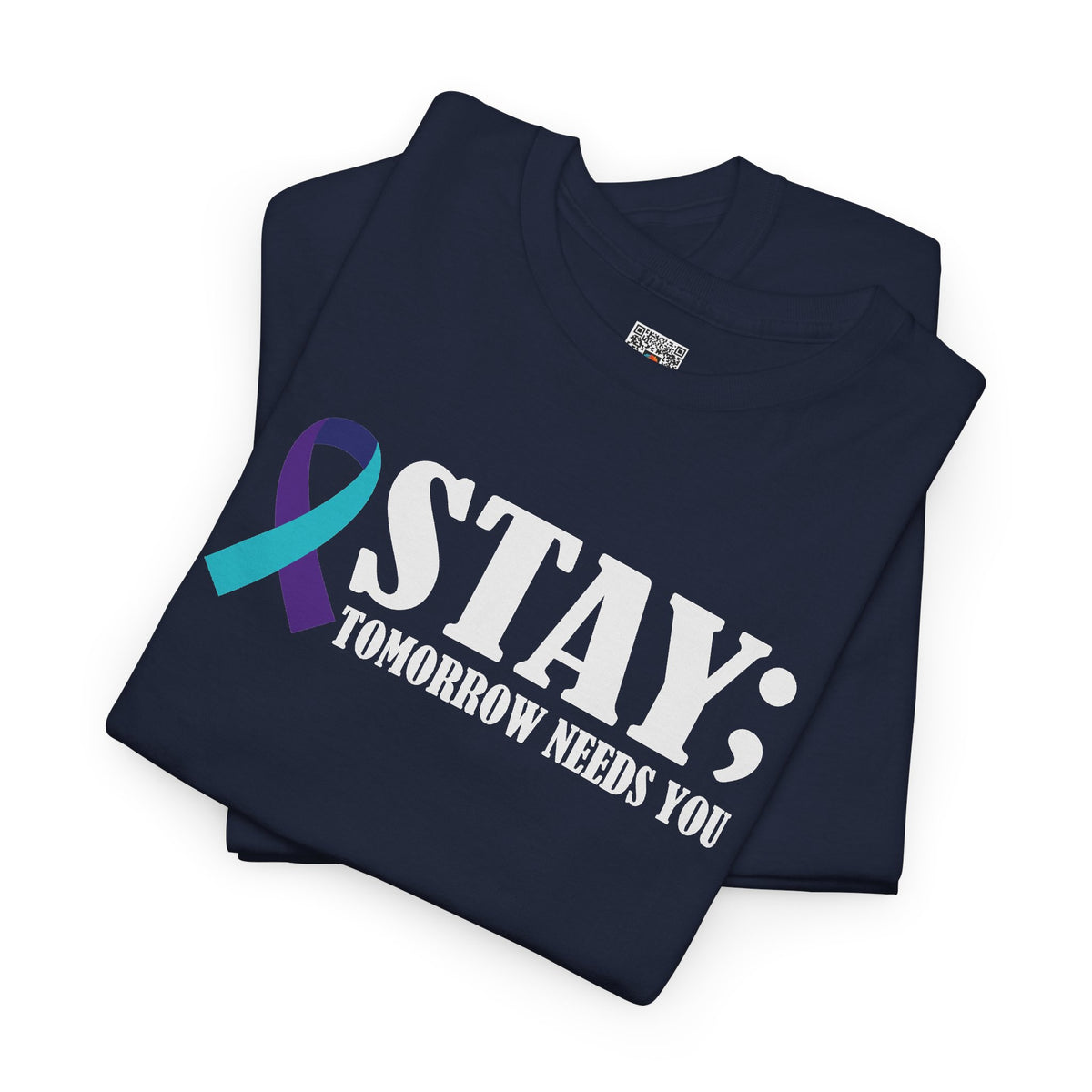 STAY Tomorrow Needs You T-Shirt | Suicide Prevention Ribbon Semicolon Tee | Cr8tive Designs
