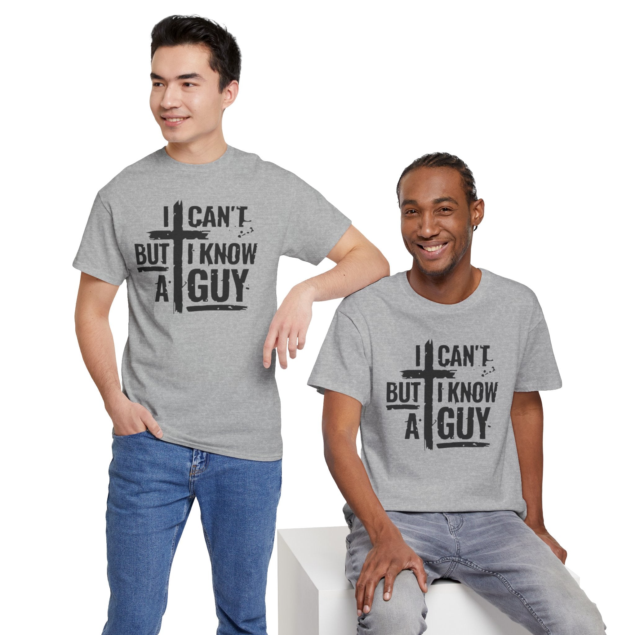I Can't But I Know A Guy T-Shirt