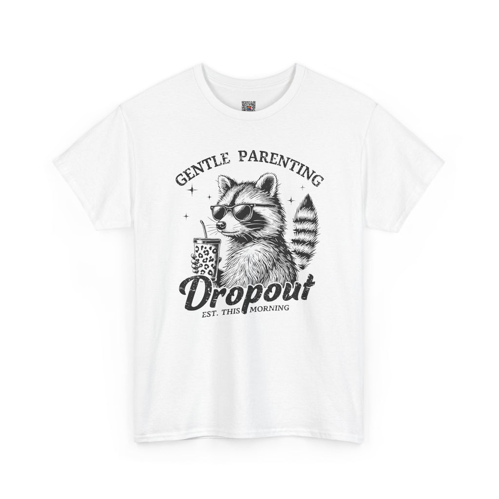 Gentle Parenting Dropout Graphic Tee – Funny Mom Life Shirt, Raccoon Humor Tee, Motherhood Humor | Cr8tive Designs