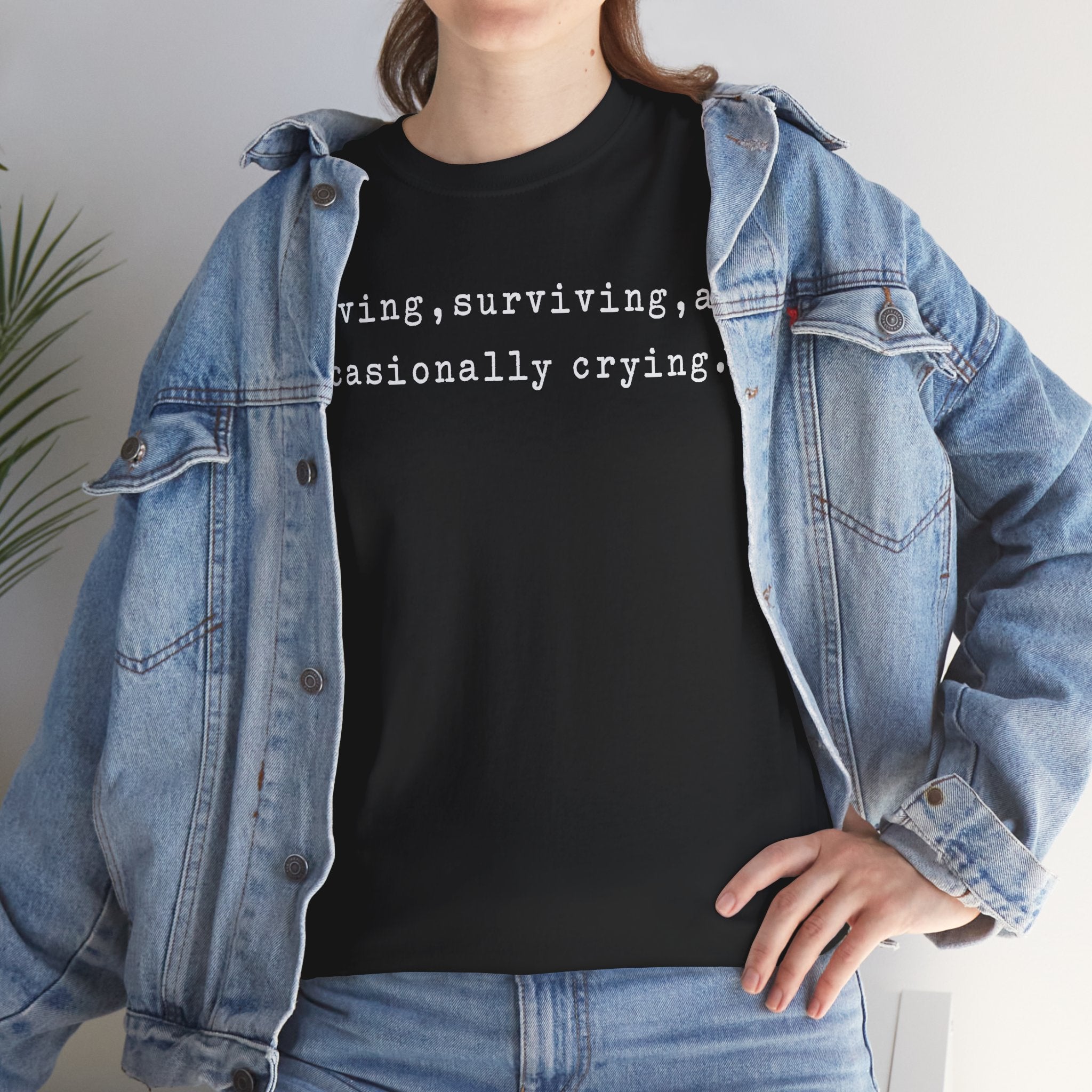 Thriving, Surviving, and Occasionally Crying T-Shirt | Funny Anxiety Quote Tee | Relatable Humor Shirt | Cr8tive Designs