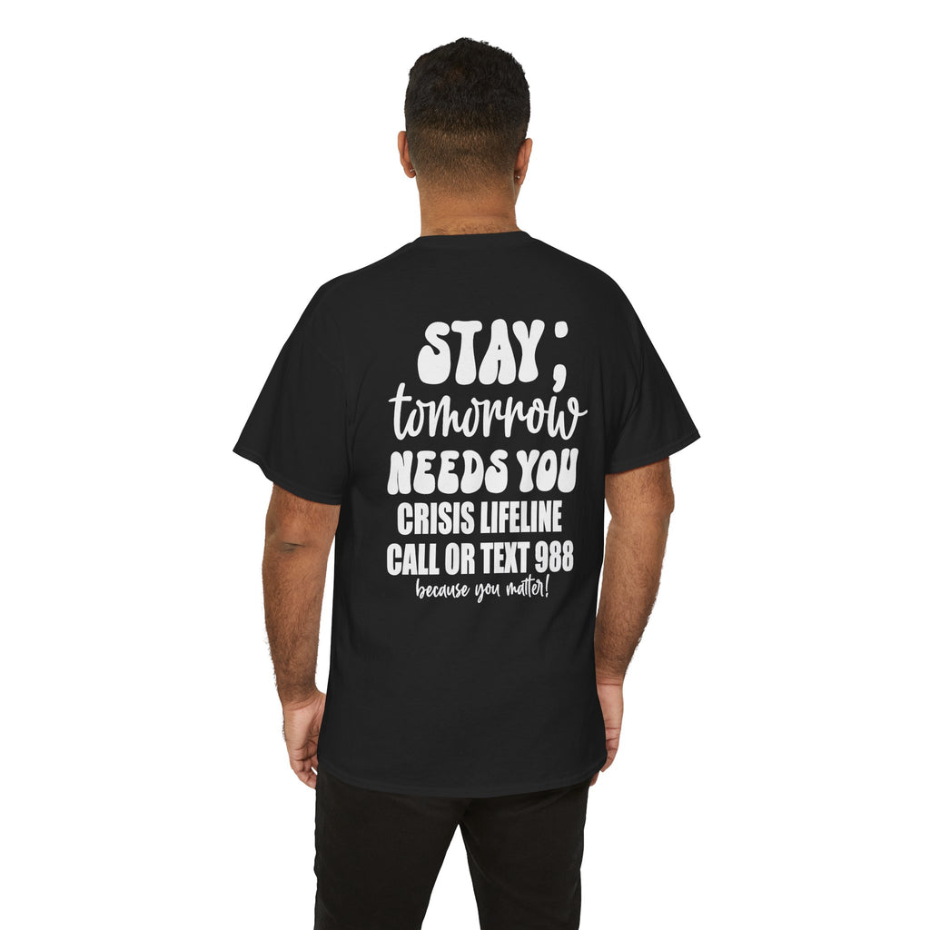 STAY Tomorrow Needs You T-Shirt | 988 Crisis Lifeline Semicolon Back Print Tee | Cr8tive Designs