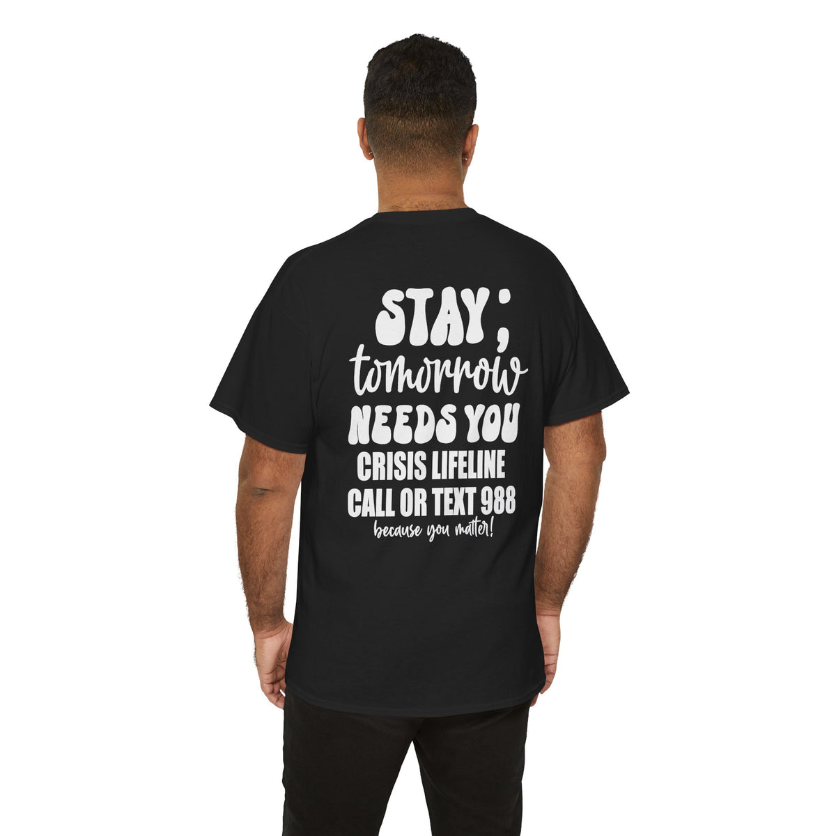 STAY Tomorrow Needs You T-Shirt | 988 Crisis Lifeline Semicolon Back Print Tee | Cr8tive Designs