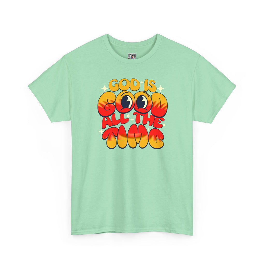 God Is Good All The Time T-Shirt | Cr8tive Designs