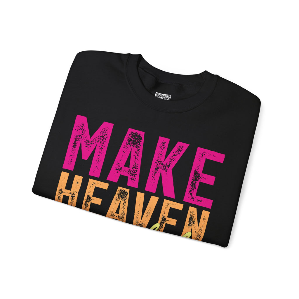 Make Heaven Crowded – Bold Christian Faith Sweatshirt | Cr8tive Designs