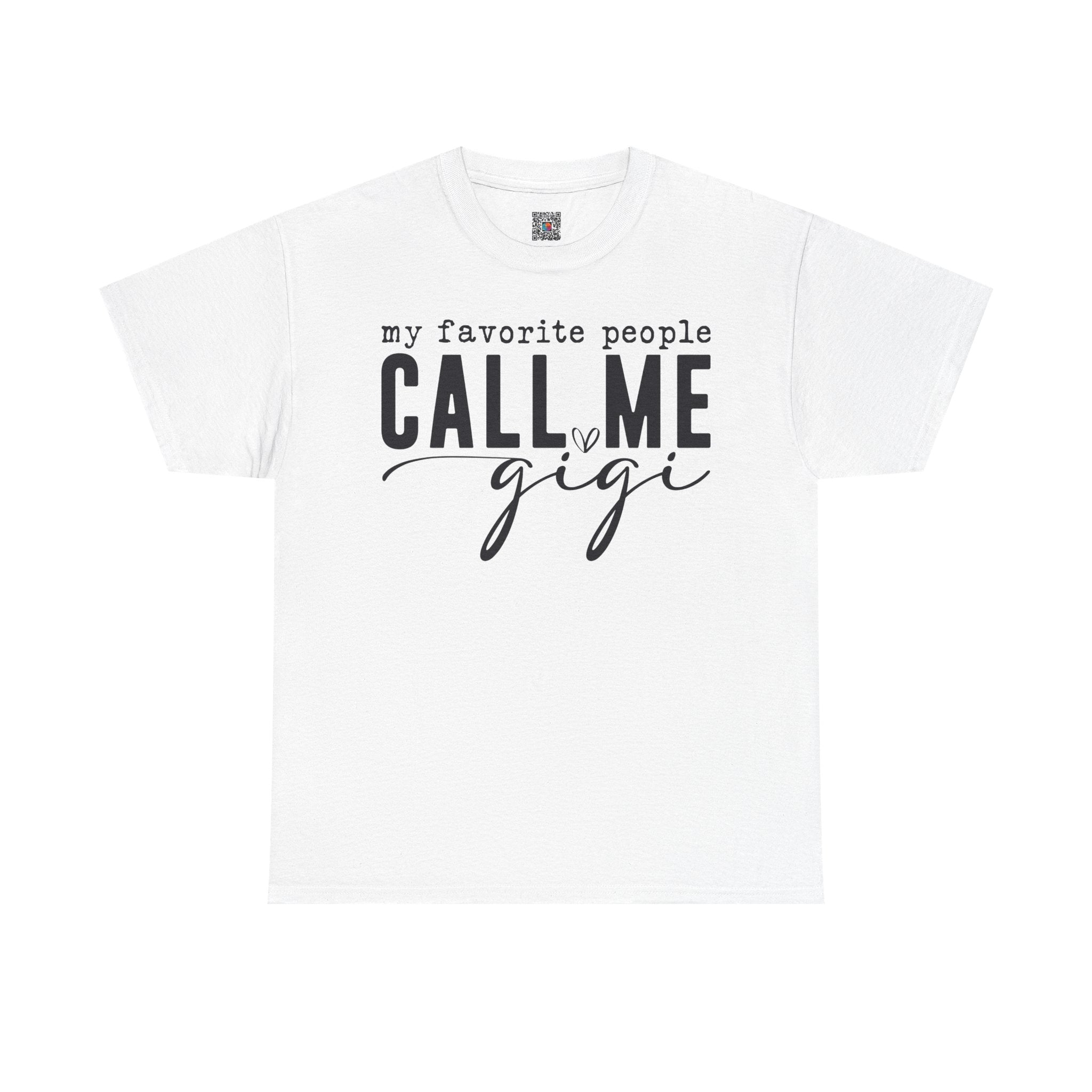 My Favorite People Call Me Gigi T-Shirt | Cute Grandma Gift Tee | Loving Family Quote Shirt | Cr8tive Designs