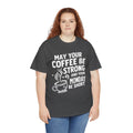 May Your Coffee Be Strong & Your Monday Be Short – Funny Coffee Lover T-Shirt | Cr8tive Designs