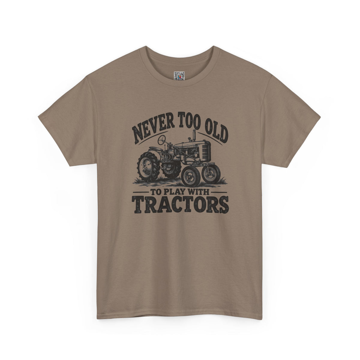 Never Too Old To Play With Tractors T-Shirt | Rustic Tractor Graphic Tee | Cr8tive Designs