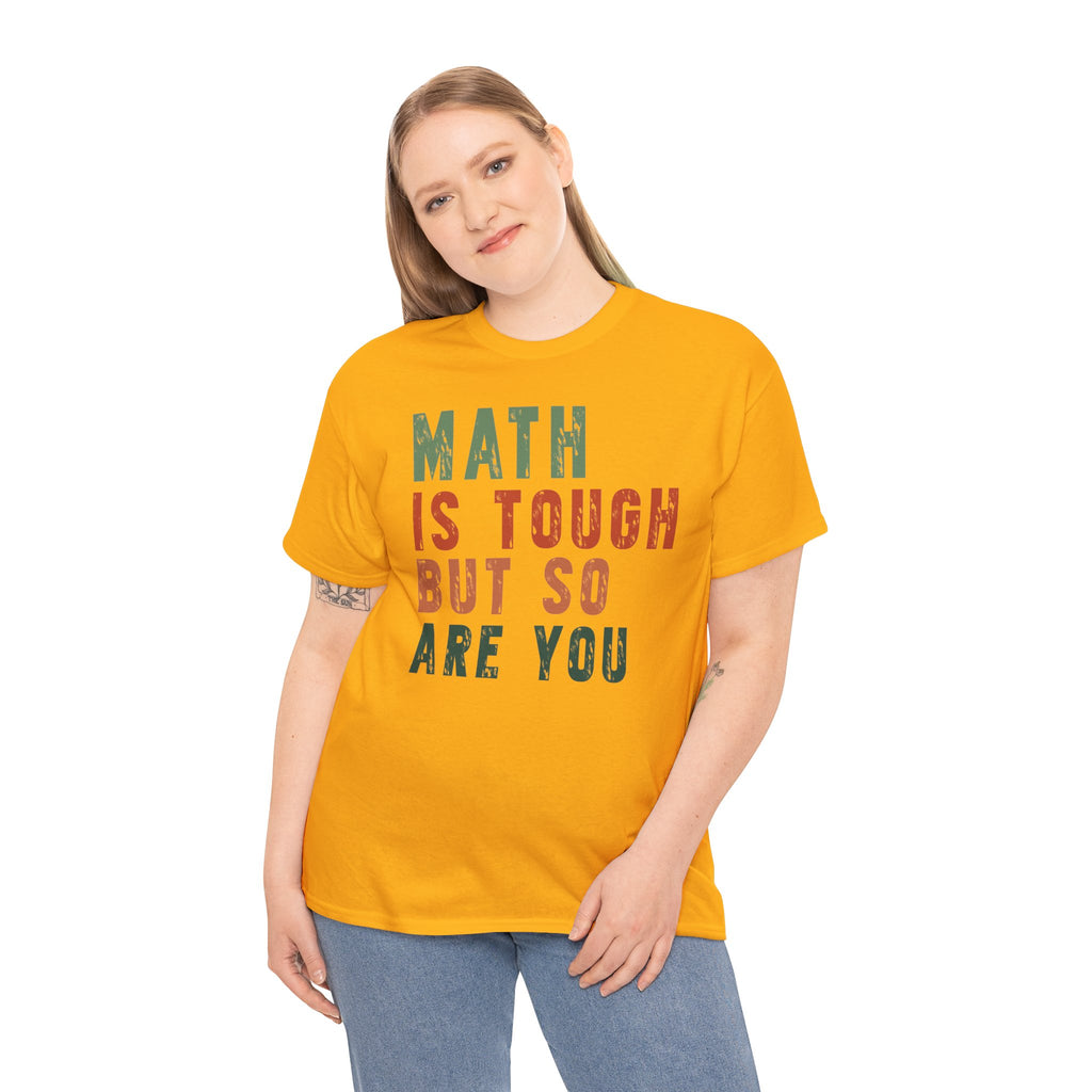 Math Is Tough But So Are You | Motivational School T-Shirt | Cr8tive Designs