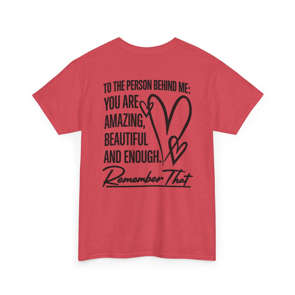 To The Person Behind Me T-Shirt | Back Print Inspirational Mental Health Graphic Tee | Cr8tive Designs