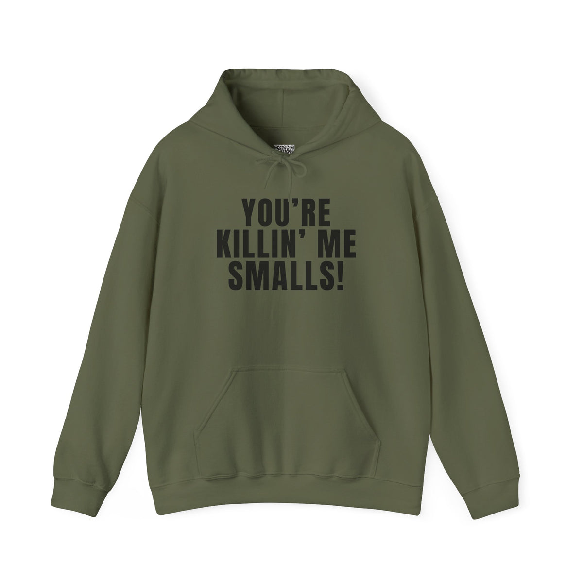 You're Killin' Me Smalls! Hoodie