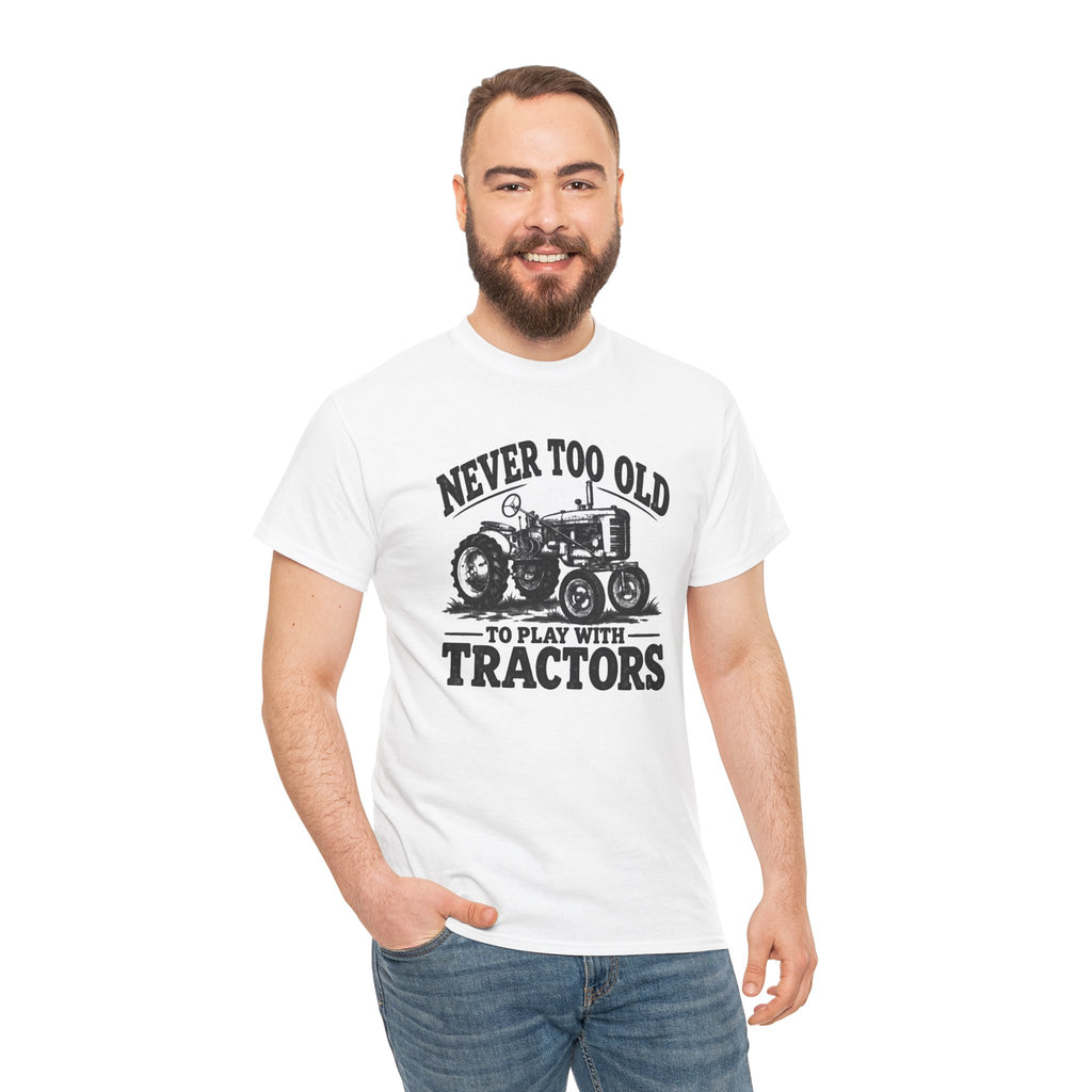 Never Too Old To Play With Tractors T-Shirt | Rustic Tractor Graphic Tee | Cr8tive Designs
